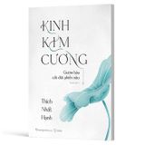 Kinh Kim Cương - Gươm Báu Cắt Đứt Phiền Não (Tái bản năm 2025)