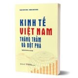 Kinh Tế Việt Nam - Thăng Trầm Và Đột Phá
