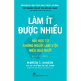 Làm Ít Được Nhiều - Great At Work - Bài Học Từ Những Người Làm Việc Hiệu Quả Nhất