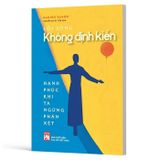 Lối Sống Không Định Kiến - Hạnh Phúc Khi Ta Ngừng Phán Xét