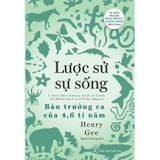 Lược sử sự sống - Bản trường ca của 4,6 tỉ năm