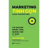 Marketing Tinh Gọn - Lean Marketing - Lợi Nhuận Nhiều Hơn, Quảng Cáo Ít Hơn
