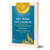Mặt Trăng Của Chúng Ta - Our Moon