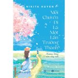 Mỗi Chuyến Đi Là Một Lần Trưởng Thành - Phương Đông 10 Năm Rong Ruổi