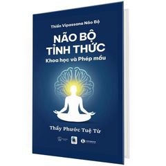 Não Bộ Tỉnh Thức - Khoa Học Và Phép Màu (Bìa Cứng)
