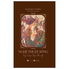 Nghệ Thuật Sống Trong Dòng Chảy Bốn Mùa - Bìa Cứng