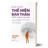 Nghệ Thuật Thể Hiện Bản Thân Trên Mạng Xã Hội - Followed