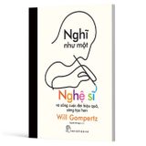 Nghĩ Như Một Nghệ Sĩ Và Sống Cuộc Đời Hiệu Quả, Sáng Tạo Hơn