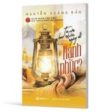 17 Hành Trình Tỉnh Thức Qua Những Miền Đất Thiêng - Ta Còn Bao Nhiêu Ngày Để Hạnh Phúc