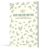 Nhẩn nha với trà - Bước vào thế giới trà