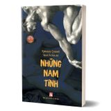 Những Nam Tính - Một Công Trình Kinh Điển Về Nam Tính, Quyền Lực Và Xã Hội