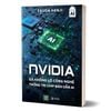 NVIDIA - Gã Khổng Lồ Công Nghệ Thống Trị Chip Bán Dẫn AI