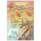 Lịch Sử Việt Nam Bằng Tranh - Tây Sơn Khởi Nghiệp - Bản Màu - Bìa Cứng