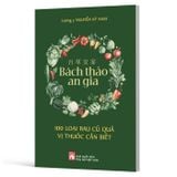 Bách Thảo An Gia - 100 Loại Rau Củ Quả Vị Thuốc Cần Biết