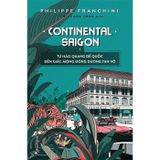 Continental Saigon - Từ Hào Quang Đế Quốc Đến Giấc Mộng Đông Dương Tan Vỡ