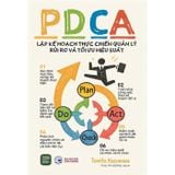 PDCA - Lập Kế Hoạch Thực Chiến Quản Lý Rủi Ro Và Tối Ưu Hiệu Suất