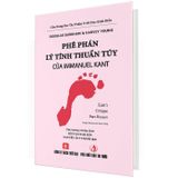 Phê phán lý tính thuần túy của Immanuel Kant (Bìa Cứng)