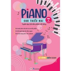 Piano Cho Thiếu Nhi - 220 Tiểu Phẩm Nổi Tiếng - Phần 4 (Tái Bản 2025)