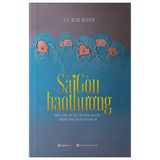Sài Gòn Bao Thương - Một Góc Ký Ức Về Tình Người Trong Đại Dịch COVID-19