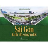 Sài Gòn kinh đô sông nước