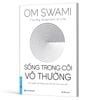 Sống Trong Cõi Vô Thường