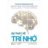 Why We Remember - Sự Thật Về Trí Nhớ - Mở Khóa Sức Mạnh Ký Ức Để Tối Ưu Việc Ghi Nhớ