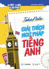 Dễ Học Dễ Nhớ Dễ Áp Dụng - Takenote - Giải Thích Ngữ Pháp Tiếng Anh