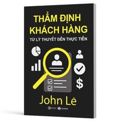 Thẩm Định Khách Hàng - Từ Lý Thuyết Đến Thực Tiễn