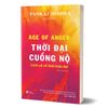 Age Of Anger - Thời Đại Cuồng Nộ - Lịch Sử Về Thời Hiện Đại