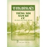 Tiếng Nói Nam Kỳ Cũ - Địa Danh, Nhơn Danh, Thổ Ngữ (Bìa Cứng)