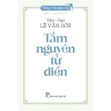 Tiếng Việt Giàu Đẹp - Về Nguồn - Tầm Nguyên Từ Điển