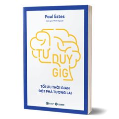 Tư duy GIG - Tối ưu thời gian, đột phá tương lai