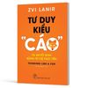 Tư Duy Kiểu “Cáo” - Ra Quyết Định Bằng Trí Tuệ Thực Tiễn