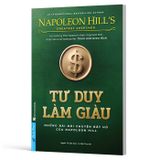 Tư Duy Làm Giàu - Những Bài Nói Chuyện Bất Hủ Của Napoleon Hill (Tái Bản 2025)