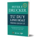 Tư Duy Linh Hoạt Trong Quản Lý