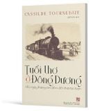 Tuổi thơ ở Đông Dương - Từ ngày tháng êm đềm đến thời tao loạn