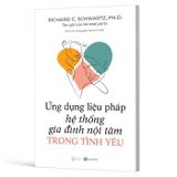 Ứng Dụng Liệu Pháp Hệ Thống Gia Đình Nội Tâm Trong Tình Yêu
