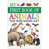 My First Book Of Animals - Thế Giới Động Vật