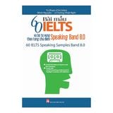 60 Bài Mẫu IELTS Và Bộ Từ Vựng Theo Từng Chủ Điểm