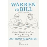 Warren Và Bill - Gates, Buffett Và Tình Bạn Đã Thay Đổi Thế Giới