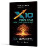 X10 Kiến Tạo Hiện Thực Phụng Sự - X10 Hiệu Suất, Lợi Nhuận, Thịnh Vượng Bền Vững