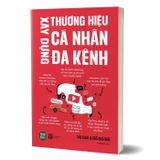 Xây Dựng Thương Hiệu Cá Nhân Đa Kênh