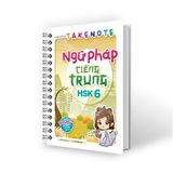 Takenote Ngữ Pháp Tiếng Trung HSK 6