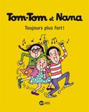 Tom-Tom et Nana - Toujours plus fort!