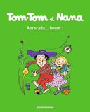 Tom-Tom et Nana - Abracada...boum!