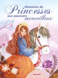 Histoires de Princesses aux pouvoirs Meweilleux