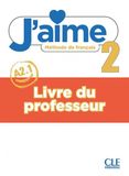 J'aime 2 - A2.1 - Livre du professeur