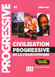 Progressive - Civilisation progressive de la francophonie A1-Débutant -avec 350 activités