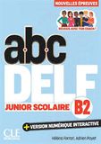 abc DELF B2 - Junior et Scolaire + Version Numérique interactive - Nouvelles épreuves Réussis avec ton coach!