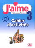 J'aime 3 - A2 - Cahier d'activités